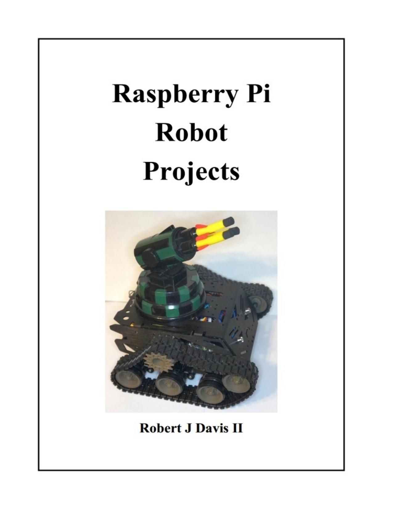 (eBook PDF)Raspberry Pi Robot Projects by Robert James Davis II