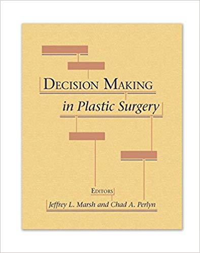 (eBook PDF)Decision Making in Plastic Surgery  by Jeffrey Marsh , Chad Perlyn 