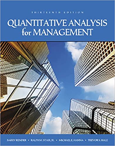 (eBook PDF)Quantitative Analysis for Management 13th Edition  by Render Barry , Stair Ralph M. , Hanna Michael E. , Hale Trevor S. 