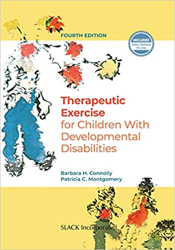 (eBook PDF)Therapeutic Exercise for Children with Developmental Disabilities 4th Edition by Barbara H. Connolly EdD PT , Patricia Montgomery PhD PT 