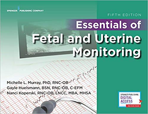 (eBook PDF)Essentials of Fetal and Uterine Monitoring, Fifth Edition by Michelle Murray PhD RNC 