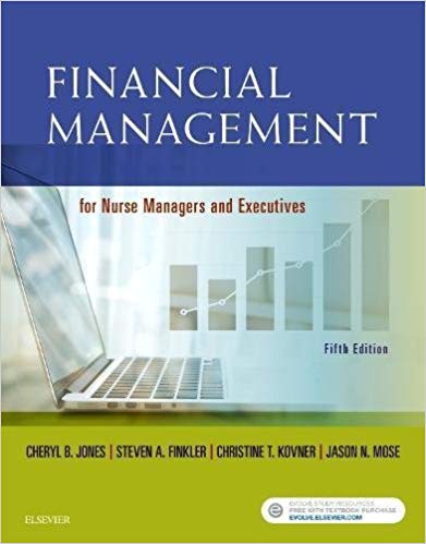 (eBook PDF)Financial Management for Nurse Managers and Executives, 5e - E-Book by Cheryl Jones RN PhD , Steven A. Finkler PhD CPA , Christine T. Kovner PhD RN FAAN , Jason Mose 