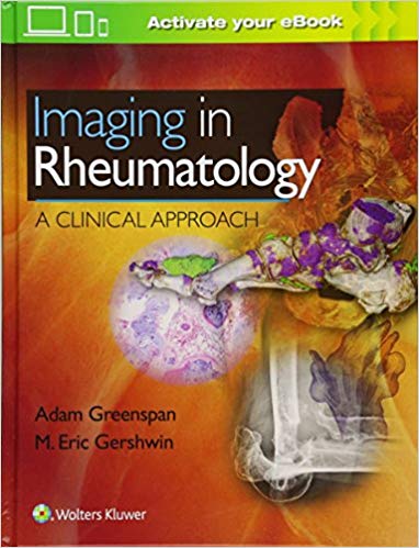 (eBook PDF)Imaging in Rheumatology - A Clinical Approach by Adam Greenspan M.D. FACR , M. Eric Gershwin MD 
