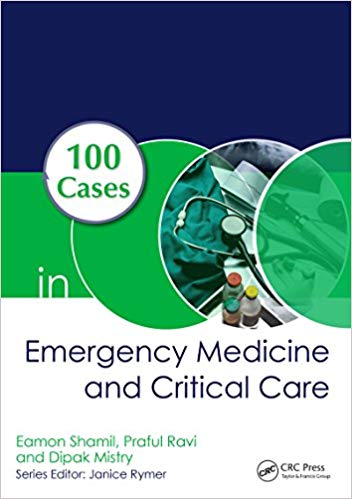 (eBook PDF)100 Cases in Emergency Medicine and Critical Care, First Edition by Eamon Shamil , Praful Ravi , Dipak Mistry 