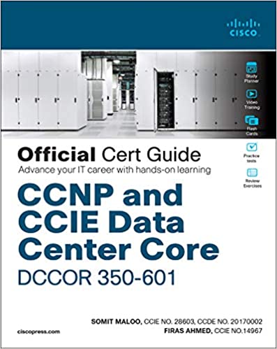 (eBook PDF)CCNP and CCIE Data Center Core DCCOR 350-601 Official Cert Guide by Firas Ahmed, Somit Maloo