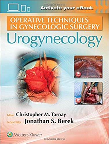 (eBook PDF)Operative Techniques in Gynecologic Surgery: Urogynecology by Christopher Tarnay , Jonathan S. Berek MD MMS (Series Editor)
