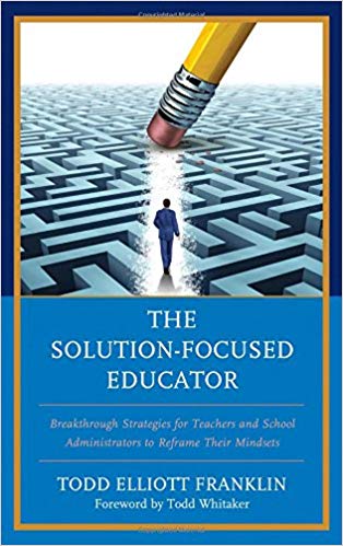 (eBook PDF)The Solution-Focused Educator by Todd Elliott Franklin 