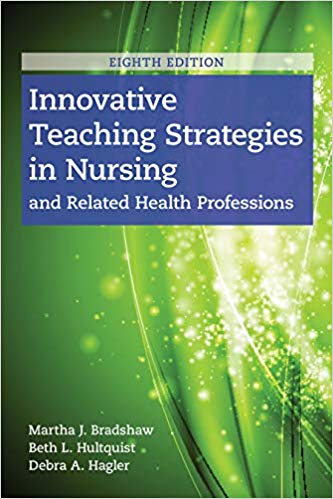 (eBook PDF)Innovative Teaching Strategies in Nursing and Related Health Proffesions 8th Edition by Martha J. Bradshaw , Beth L. Hultquist , Debra Hagler 