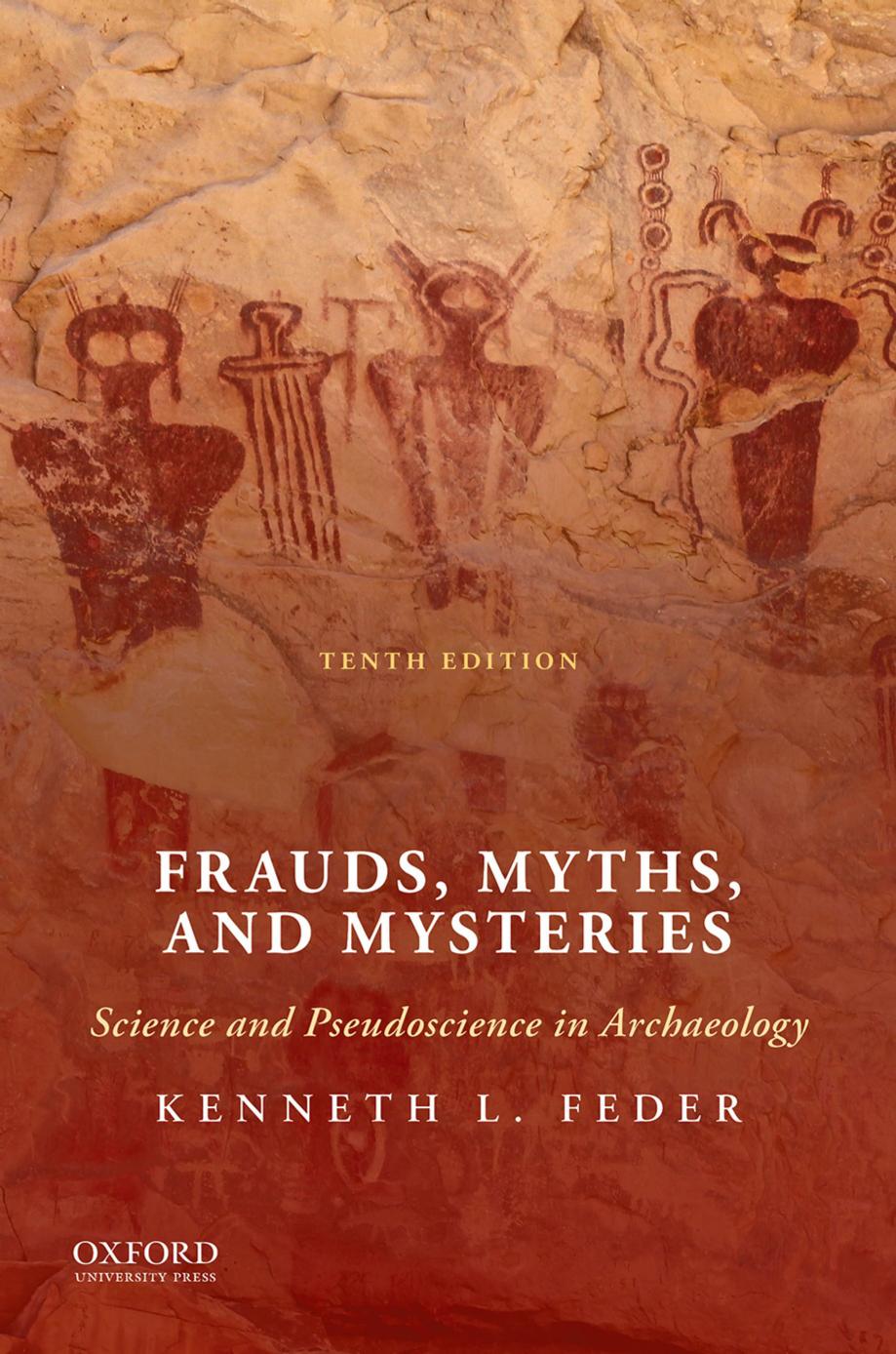 (eBook PDF)Frauds, Myths, and Mysteries: Science and Pseudoscience in Archaeology 10th Edition by Kenneth L. Feder