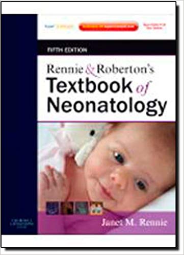 (eBook PDF)Rennie and Robertons Textbook of Neonatology, 5th Edition by Janet M. Rennie MA MD FRCP FRCPCH DCH 