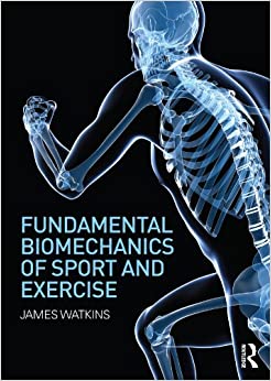 (eBook PDF)Fundamental Biomechanics of Sport and Exercise by James Watkins
