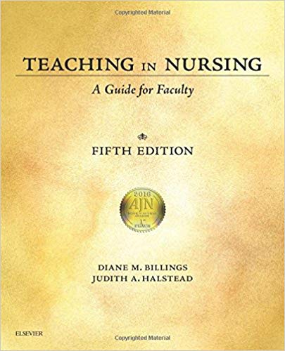 (eBook PDF)Teaching in Nursing - A Guide for Faculty, 5th Edition by Diane M. Billings EdD RN FAAN , Judith A. Halstead PhD RN ANEF FAAN 