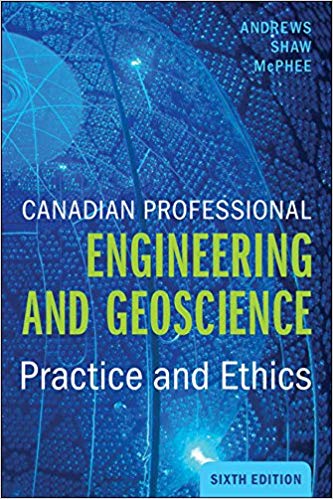 (eBook PDF)Canadian Professional Engineering and Geoscience - Practice and Ethics, 6th Canadian Edition by Gordon Andrews , Patricia Shaw , John McPhee 