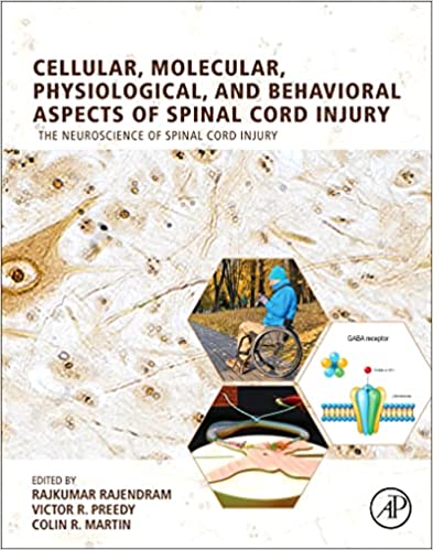 (eBook PDF)Cellular, Molecular, Physiological, and Behavioral Aspects of Spinal Cord Injury by Rajkumar Rajendram , Victor R. Preedy , Colin R. Martin 