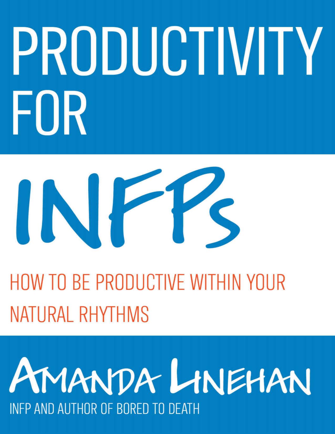 (eBook PDF)Productivity For INFPs: How To Be Productive Within Your Natural Rhythms by Amanda Linehan
