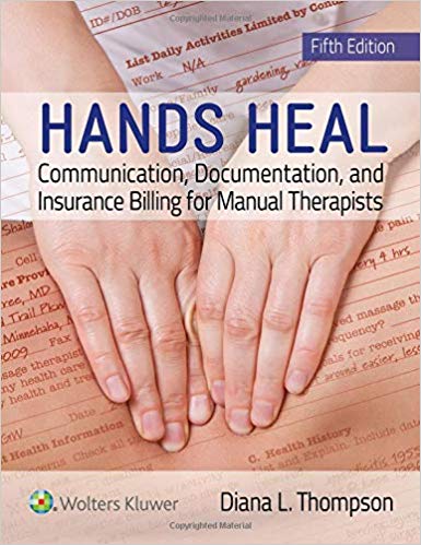 (eBook PDF)Hands Heal: Communication, Documentation, and Insurance Billing for Manual Therapists (英语) Fifth Edition by Diana Thompson