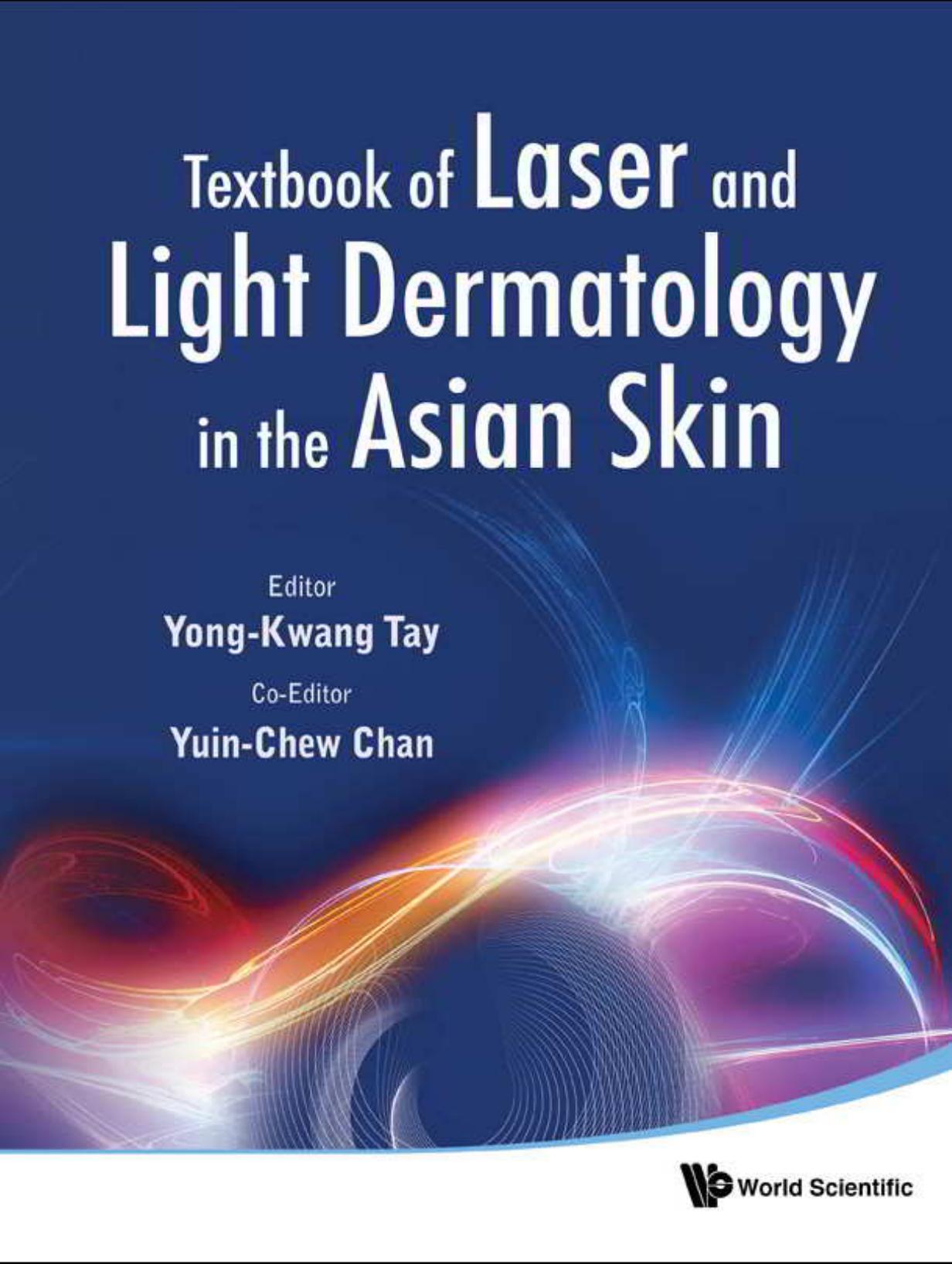 (eBook PDF)Textbook of Laser and Light Dermatology in the Asian Skin 1st Edition by Yong-Kwang Tay, Yuin-Chew Chan