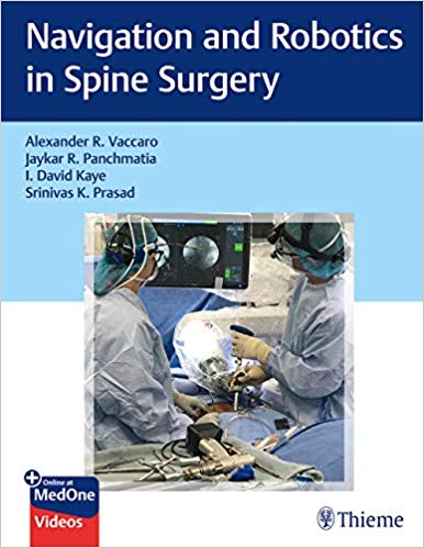 (eBook PDF)Navigation and Robotics in Spine Surgery PDF+VIDEOS by Alexander R. Vaccaro , Jaykar Panchmatia , David Kaye , Srinivas K. Prasad 