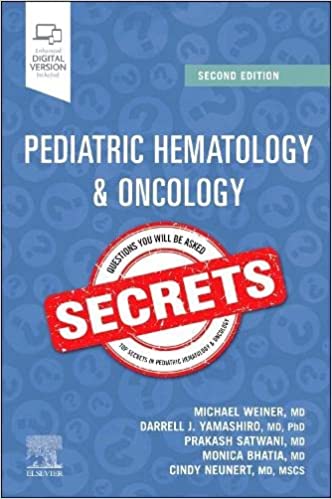 (eBook PDF)Pediatric Hematology ＆amp; Oncology Secrets 2nd Edition by Michael A. Weiner MD,Darrell J. Yamashiro MD,Prakash Satwani MD