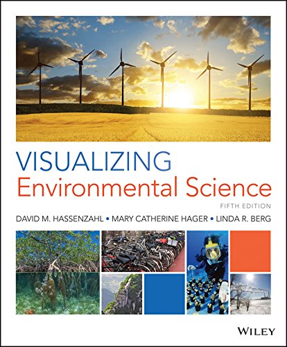 (eBook PDF)Visualizing Environmental Science, 5th Edition by David M. Hassenzhal , Mary Catherine Hager , Linda R. Berg 