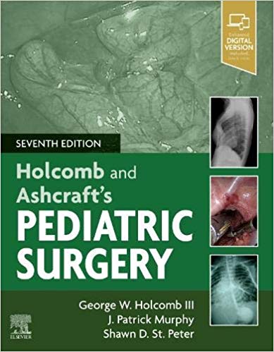 (eBook PDF)Holcomb and Ashcraft's Pediatric Surgery, Seventh Edition by George W. Holcomb III MD MBA , J. Patrick Murphy MD , Shawn D. St Peter MD 