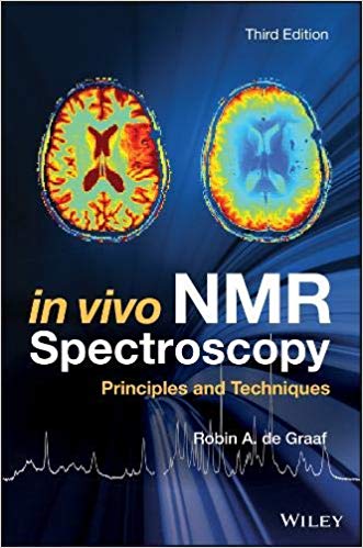(eBook PDF)In Vivo NMR Spectroscopy Principles and Techniques 3rd Edition by Robin A. de Graaf 