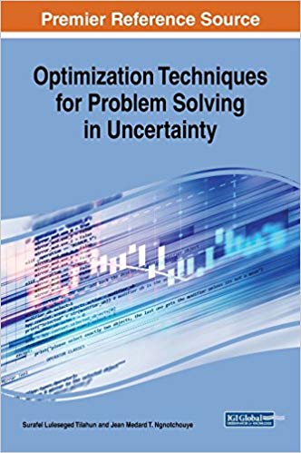 (eBook PDF)Optimization Techniques for Problem Solving in Uncertainty by Surafel Luleseged Tilahun, Jean Medard T. Ngnotchouye