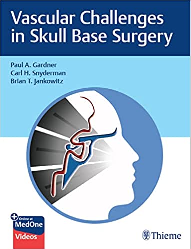 (eBook PDF)Vascular Challenges in Skull Base Surgery PDF+VIDEOS by Paul A. Gardner , Carl H. Snyderman , Brian T. Jankowitz 