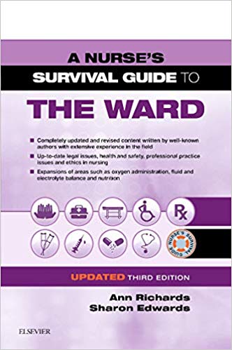 (eBook PDF)A Nurse's Survival Guide to the Ward - Updated Edition 3rd Edition by Ann Richards BA(Hons) MSc DipN(Lon) RGN RNT , Sharon L. Edwards EdD SFHEA NTF MSc PGCEA DipN(Lon) RN 