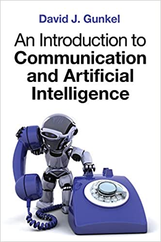 (eBook PDF)An Introduction to Communication and Artificial Intelligence by David J. Gunkel 