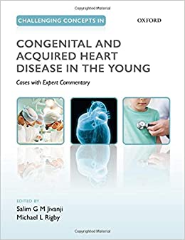 (eBook PDF)Challenging Concepts in Congenital and Acquired Heart Disease in the Young by Salim Jivanji , Michael Rig