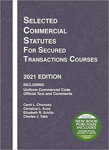 (eBook PDF)Selected Commercial Statutes for Secured Transactions Courses, 2021 Edition by Carol Chomsky , Christina Kunz , Elizabeth Schiltz , Charles Tabb 