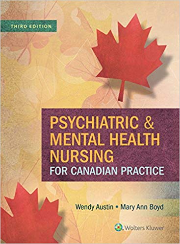 (eBook PDF)Psychiatric and Mental Health Nursing for Canadian Practice, Third Edition by Wendy Austin PhD RN,Mary A. Boyd PhD RN DNS CS