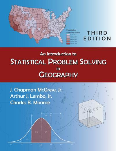 (eBook PDF)Introduction to Statistical Problem Solving in Geography 3rd by J. Chapman McGrew Jr.; Arthur J. Lembo Jr.; Charles B. Monroe