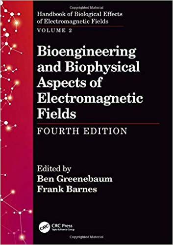 (eBook PDF)Bioengineering and Biophysical Aspects of Electromagnetic Fields Fourth Edition by Ben Greenebaum , Frank Barnes 