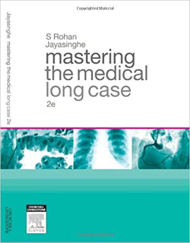 (eBook PDF)Mastering the Medical Long Case, 2nd Edition by Rohan Jayasinghe MBBS Sydney MSpM PhD FRACP 