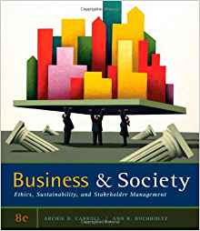 (eBook PDF)Business and Society – Ethics, Sustainability, and Stakeholder Management 8E by Archie B. Carroll , Ann K. Buchholtz 