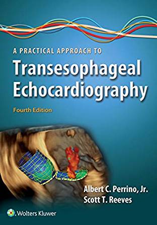 (eBook PDF)A Practical Approach to Transesophageal Echocardiography 4th Edition by Albert C. Perrino , Scott T. Reeves 