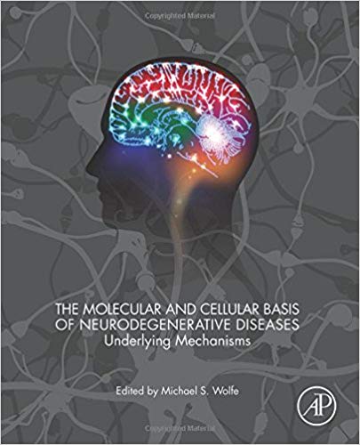 (eBook PDF)The Molecular and Cellular Basis of Neurodegenerative Diseases by Michael S. Wolfe PhD 