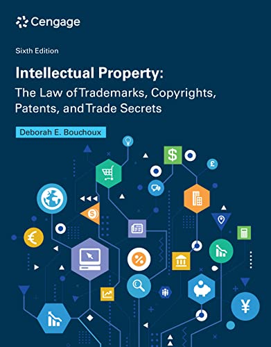 (eBook PDF)Intellectual Property The Law of Trademarks, Copyrights, Patents, and Trade Secrets 6th Edition  by Deborah E. Bouchoux