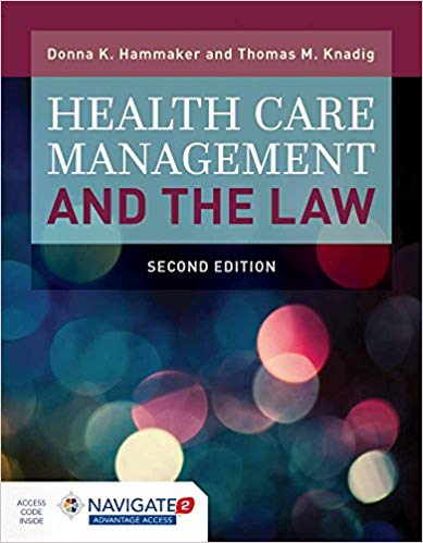 (eBook PDF)Health Care Management and the Law: Principles and Applications 2nd Edition by Donna K. Hammaker , Thomas M. Knadig 