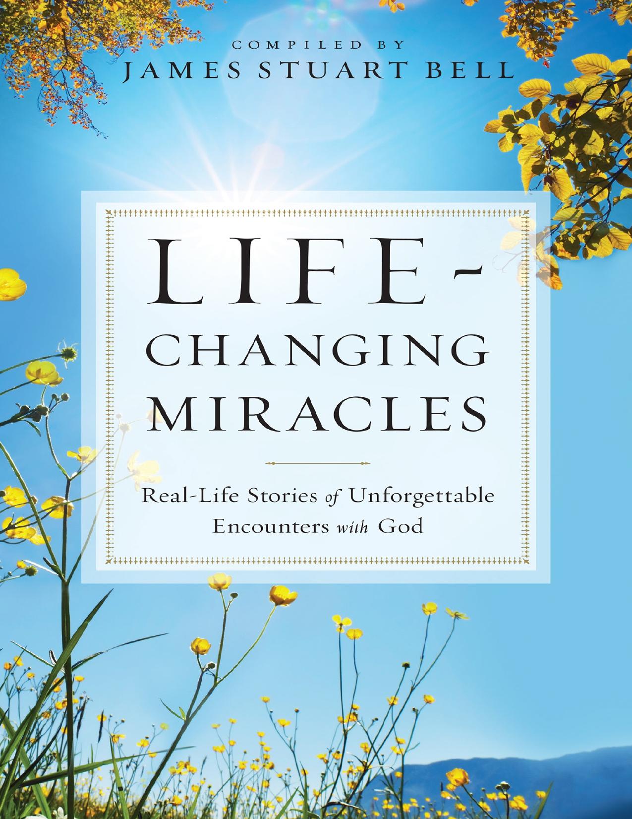 (eBook PDF)Life-Changing Miracles: Real-Life Stories Of Unforgettable Encounters With God by A.A. Z.Z.