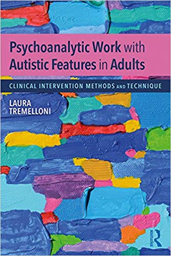 (eBook PDF)Psychoanalytic Work with Autistic Features in Adults by Laura Tremelloni 