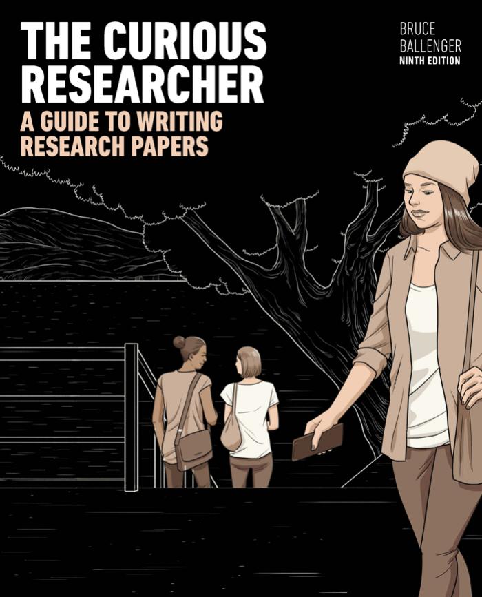 (eBook PDF)Curious Researcher, The: A Guide to Writing Research Papers (2-downloads) 9th Edition by Bruce Ballenger  