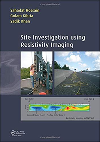 (eBook PDF)Site Investigation Using Resistivity Imaging by Sahadat Hossain , Golam Kibria , Sadik Khan 