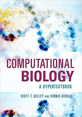 (eBook PDF)Computational Biology A Hypertextbook - A Hypertextbook by Scott T. Kelley ,‎ Dennis Didulo 