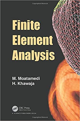 (eBook PDF)Finite Element Analysis by M Moatamedi , Hassan A. Khawaja 