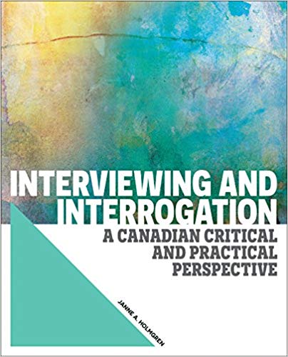 (eBook PDF)Interviewing and Interrogation: A Canadian Critical and Practical Perspective, 1st Edition by Janne Holmgren 