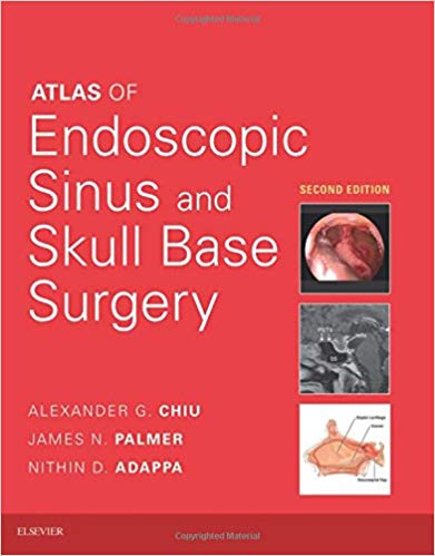(eBook PDF)Atlas of Endoscopic Sinus and Skull Base Surgery 2nd Edition by Alexander G. Chiu MD , James N. Palmer MD , Nithin D Adappa MD 