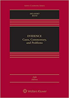 (eBook PDF)Evidence: Cases, Commentary, and Problems (Aspen Casebook Series) by David Alan Sklansky